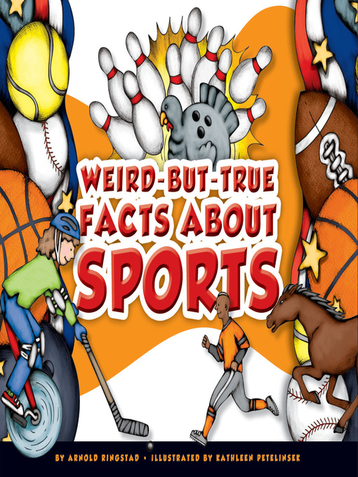 Title details for Weird-but-True Facts about Sports by Arnold Ringstad - Available